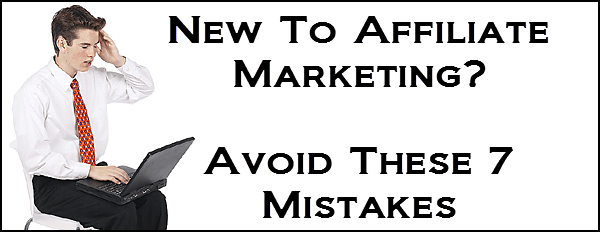 The 7 Biggest Mistakes Affiliate Marketers Make That Ruin Their Business and Make Them Go&nbsp;Broke