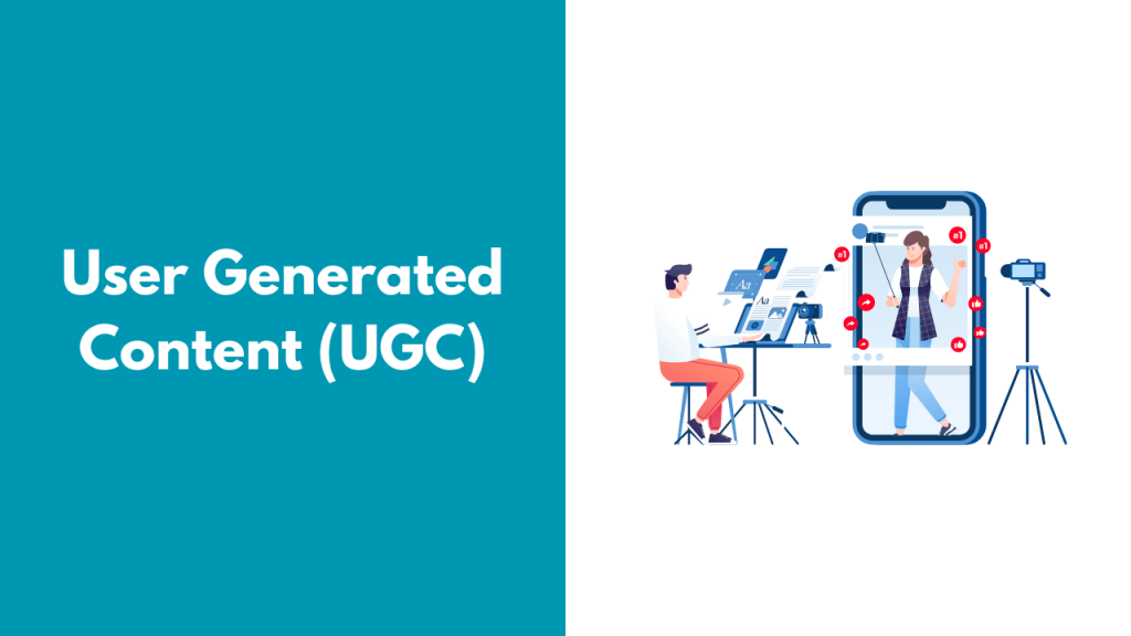 Harnessing the Power of User-Generated Content: A Comprehensive&nbsp;Guide